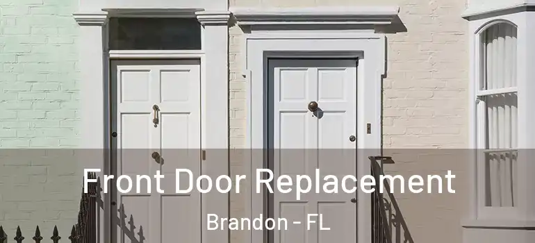  Front Door Replacement Brandon - FL