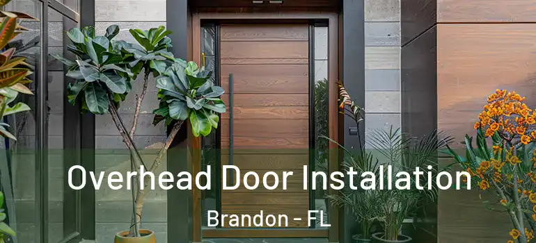 Overhead Door Installation Brandon - FL